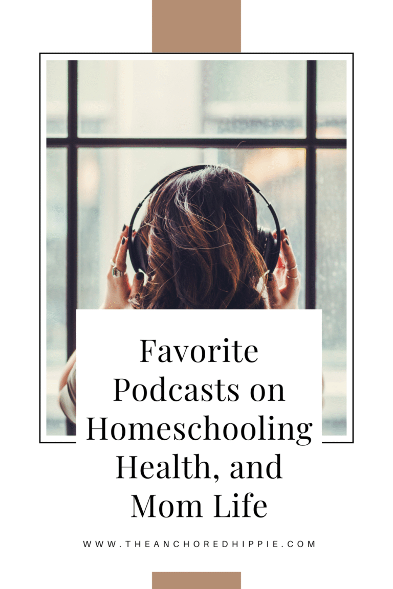 Favorite Podcasts on Homeschooling, Health, and Mom Life
