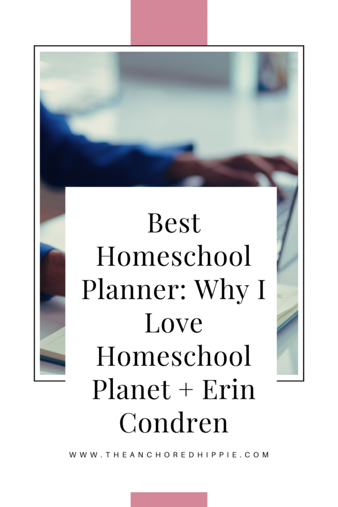 Best Homeschool Planner: Why I Love Homeschool Planet + Erin Condren